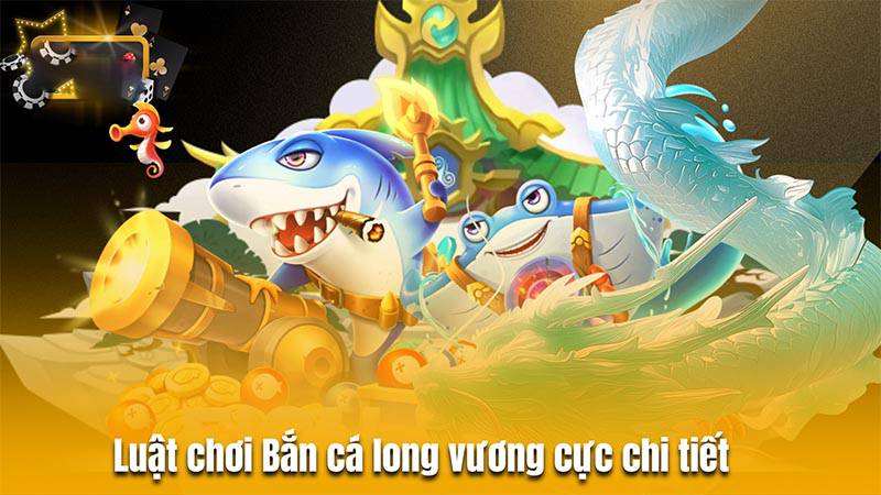 Luật săn cá Long Vương